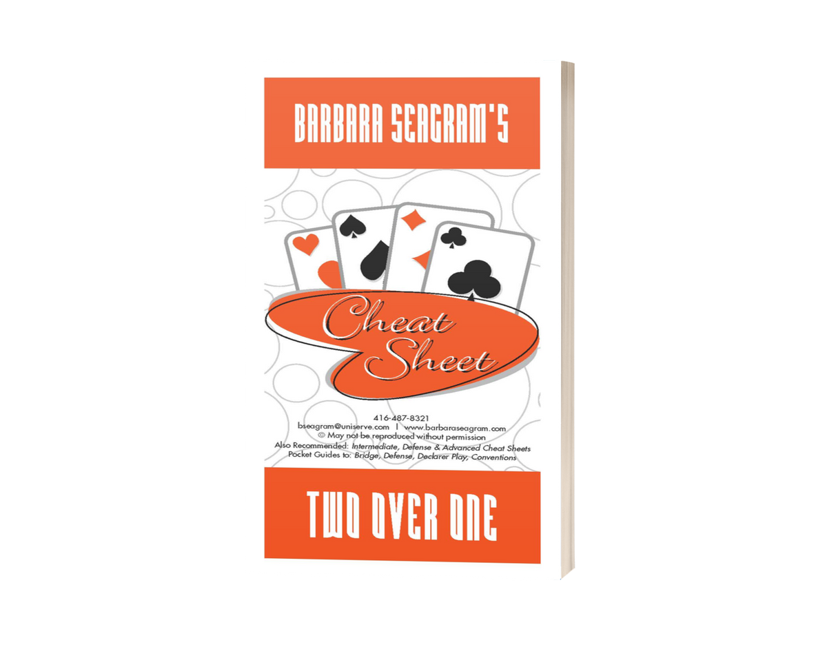BARBARA SEAGRAM’S TWO OVER ONE CHEAT SHEET Barbara Seagram Bridge
