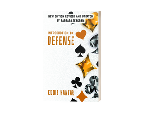 Introduction to Defense An Eddie Kantar Bridge Classic